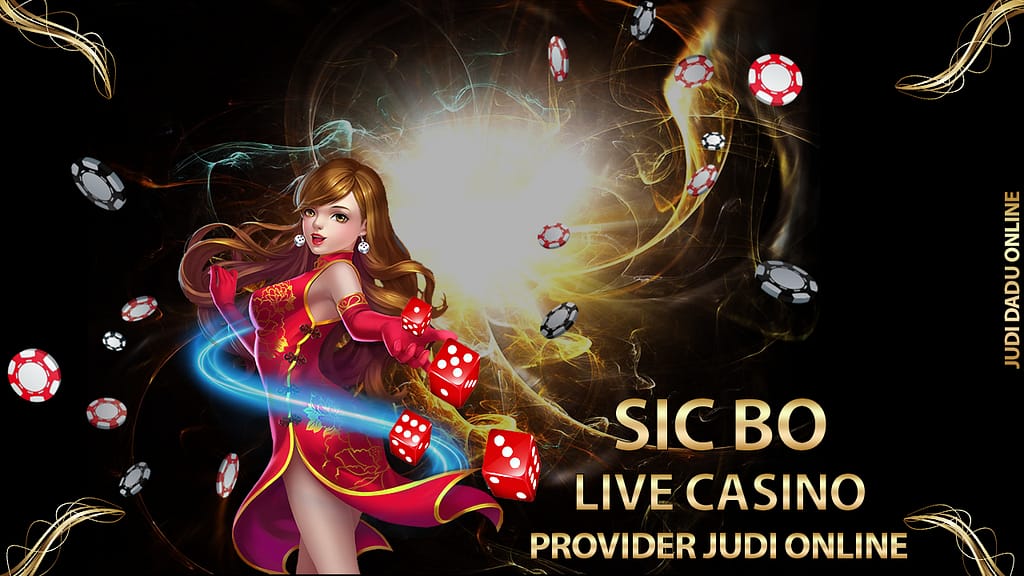 Live Casino : Provider Judi Online Live Sic Bo