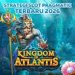 Kingdom of Atlantis: Panduan Strategi Slot Pragmatic Terbaru 2026