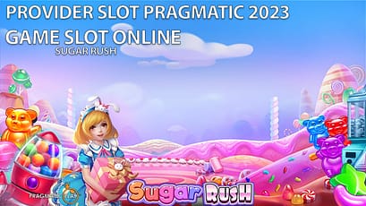 Slot Pragmatic 2023 : Game Slot Online Sugar Rush