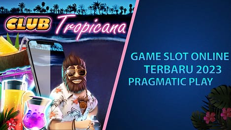 Club Tropicana : Game Slot Pragmatic 2023 Terbaru