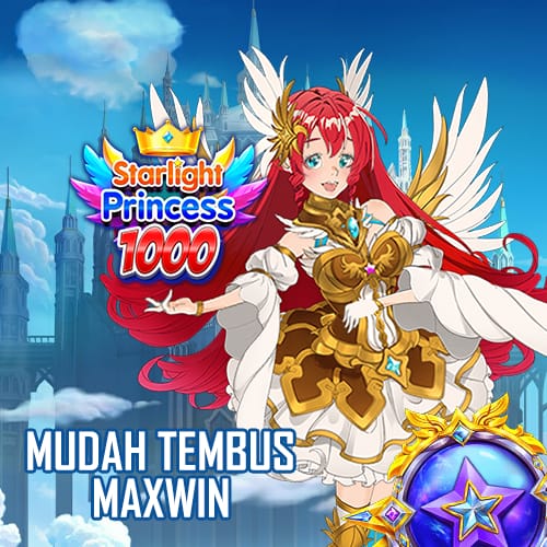 Slot Starlight Princess 1000 Mudah Tembus Maxwin, Ini Caranya!