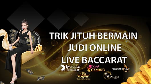 Cara Bermain Judi Online Live Baccarat