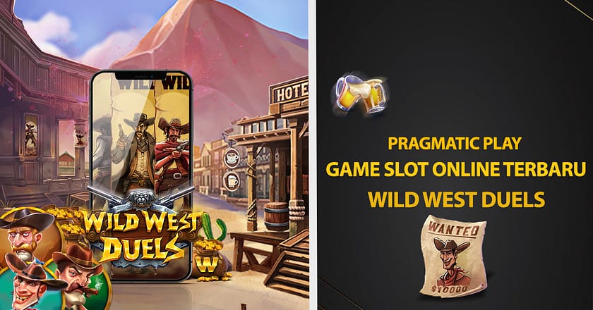 Wild West Duels : Game Slot Online Terbaru Pragmatic 2023