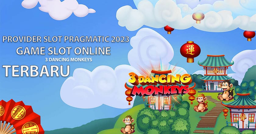 Slot Pragmatic 2023 : Game Slot 3 Dancing Monkeys