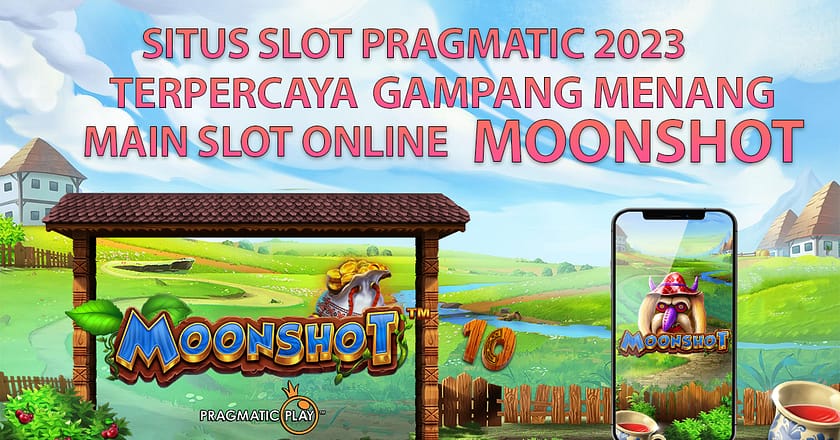 Slot Pragmatic 2023 : Game Slot Online Moonshot