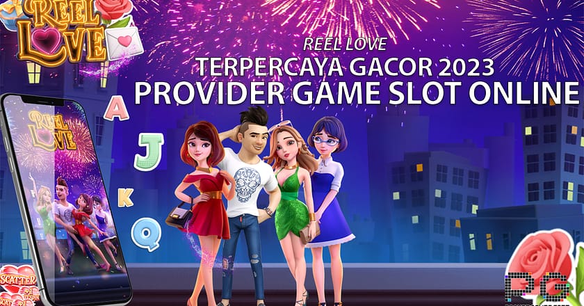 Review Game Slot Reel Love Terpercaya Gacor