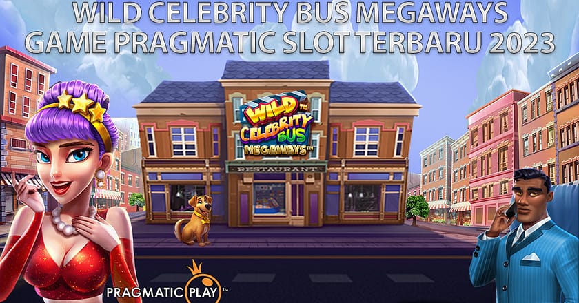 Slot Gacor : Provider Slot Wild Celebrity Bus Megaways